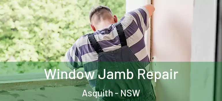 Window Jamb Repair Asquith - NSW