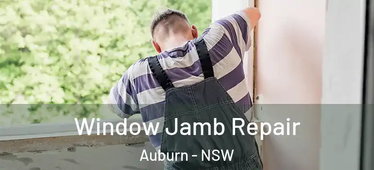 Window Jamb Repair Auburn - NSW