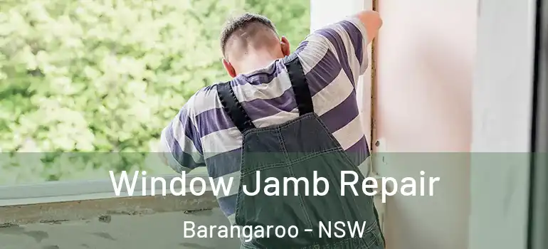 Window Jamb Repair Barangaroo - NSW