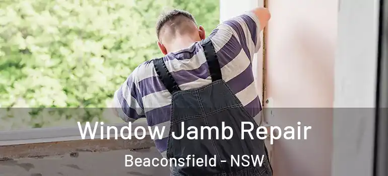  Window Jamb Repair Beaconsfield - NSW