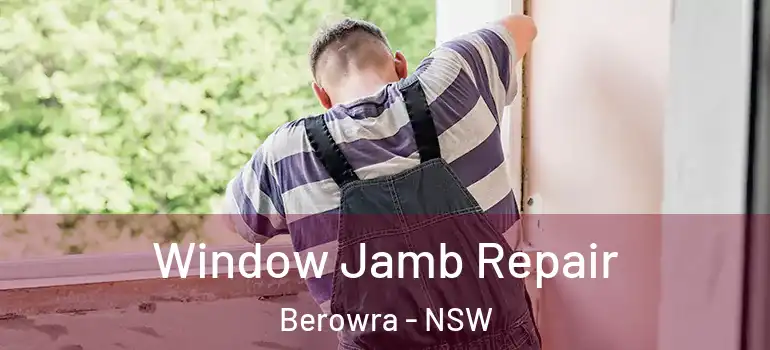 Window Jamb Repair Berowra - NSW