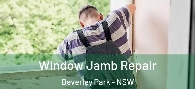  Window Jamb Repair Beverley Park - NSW