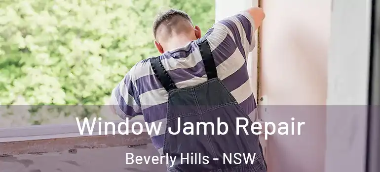 Window Jamb Repair Beverly Hills - NSW