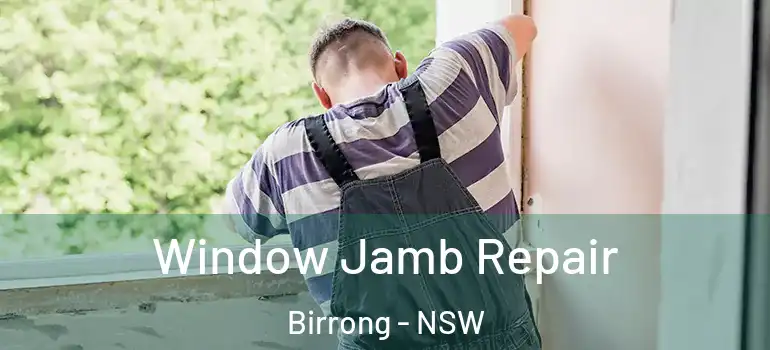 Window Jamb Repair Birrong - NSW