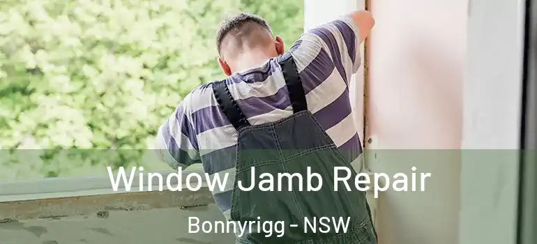 Window Jamb Repair Bonnyrigg - NSW