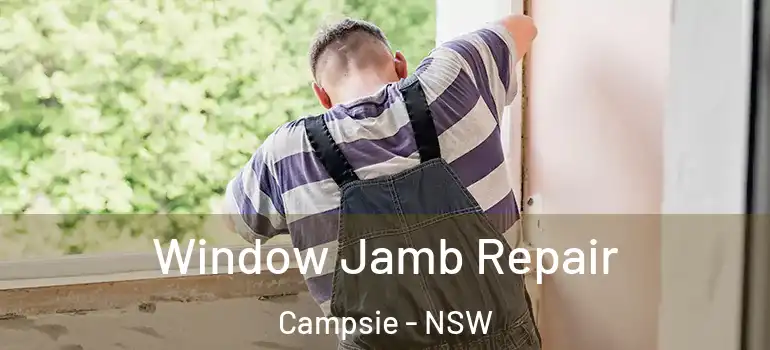 Window Jamb Repair Campsie - NSW