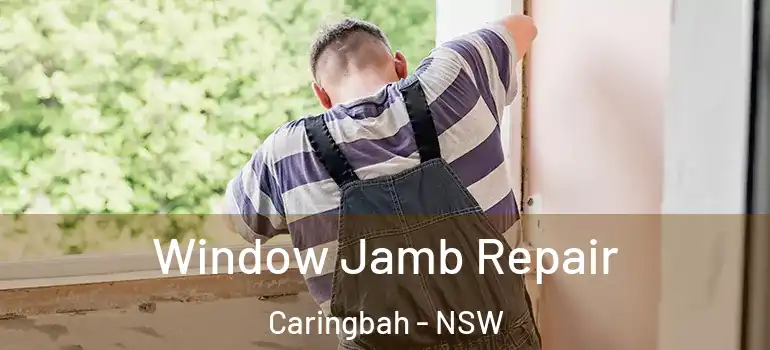 Window Jamb Repair Caringbah - NSW