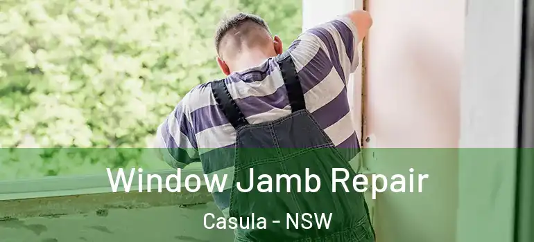 Window Jamb Repair Casula - NSW