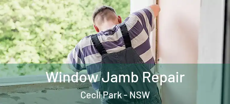 Window Jamb Repair Cecil Park - NSW