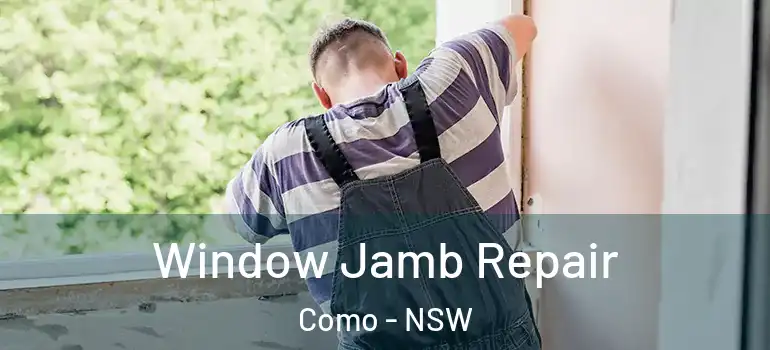 Window Jamb Repair Como - NSW