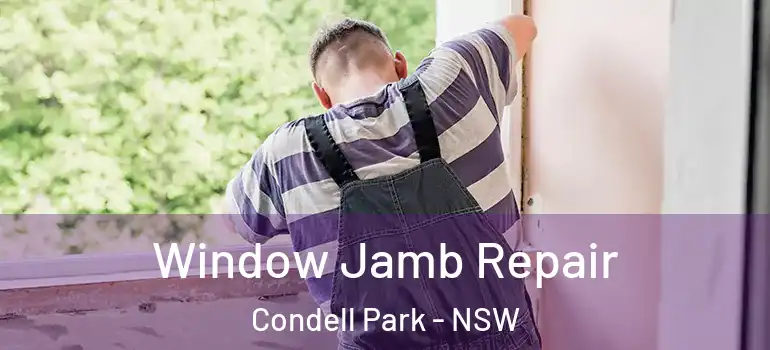  Window Jamb Repair Condell Park - NSW