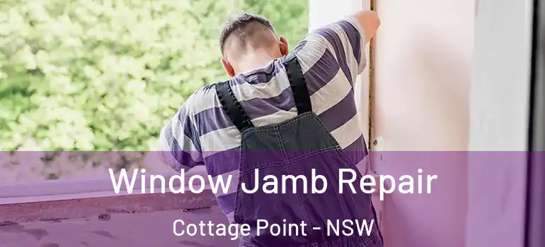 Window Jamb Repair Cottage Point - NSW