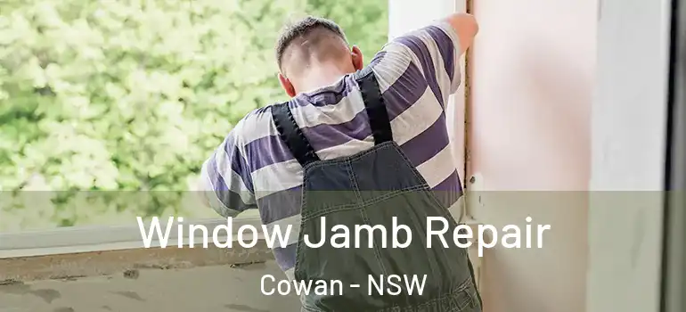 Window Jamb Repair Cowan - NSW