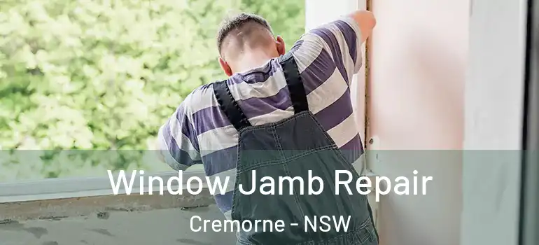 Window Jamb Repair Cremorne - NSW