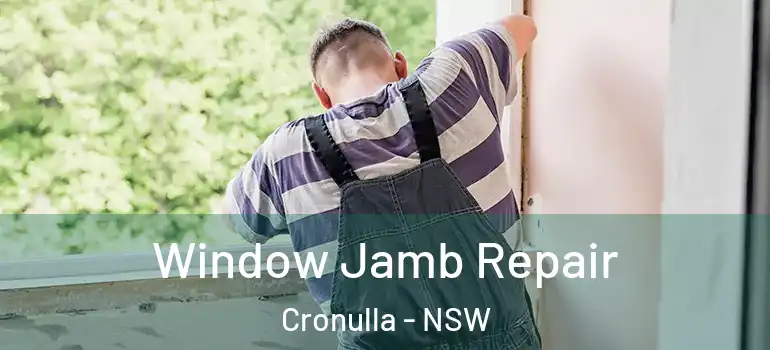 Window Jamb Repair Cronulla - NSW
