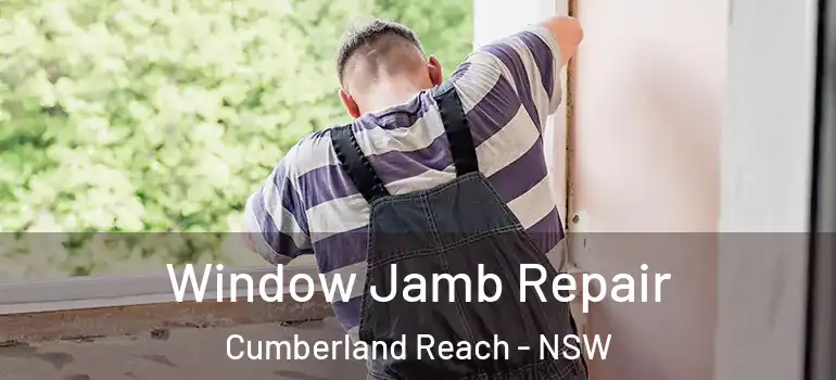 Window Jamb Repair Cumberland Reach - NSW