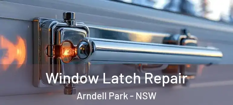 Window Latch Repair Arndell Park - NSW