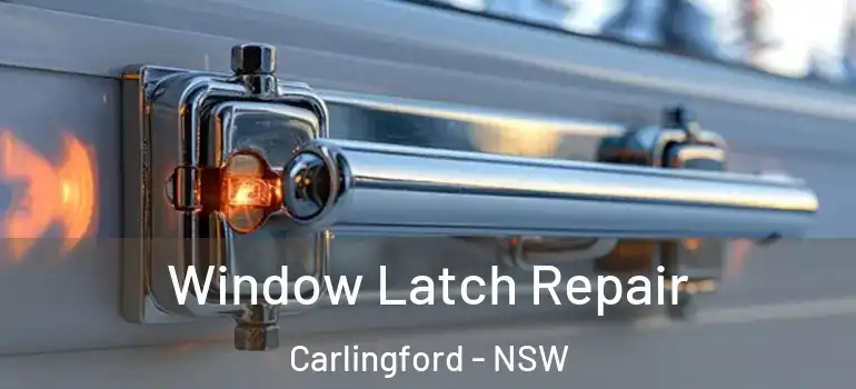 Window Latch Repair Carlingford - NSW