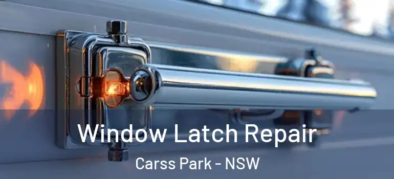  Window Latch Repair Carss Park - NSW