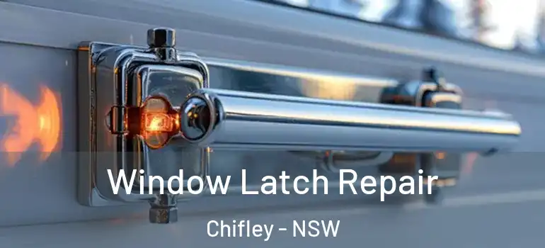 Window Latch Repair Chifley - NSW