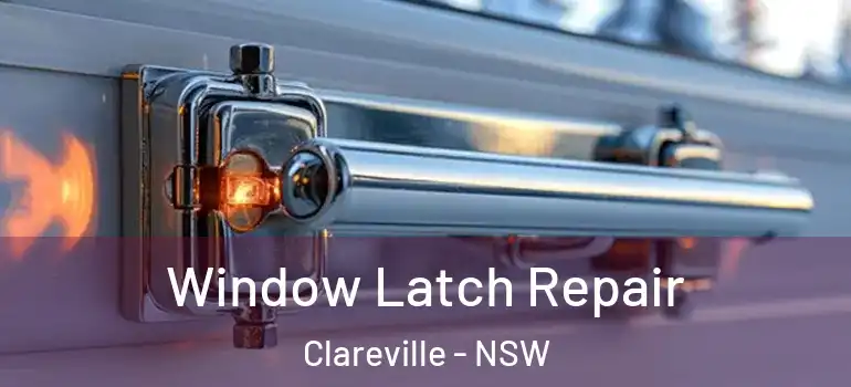 Window Latch Repair Clareville - NSW