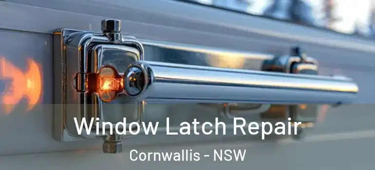 Window Latch Repair Cornwallis - NSW