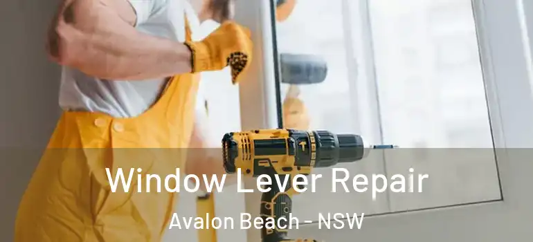  Window Lever Repair Avalon Beach - NSW