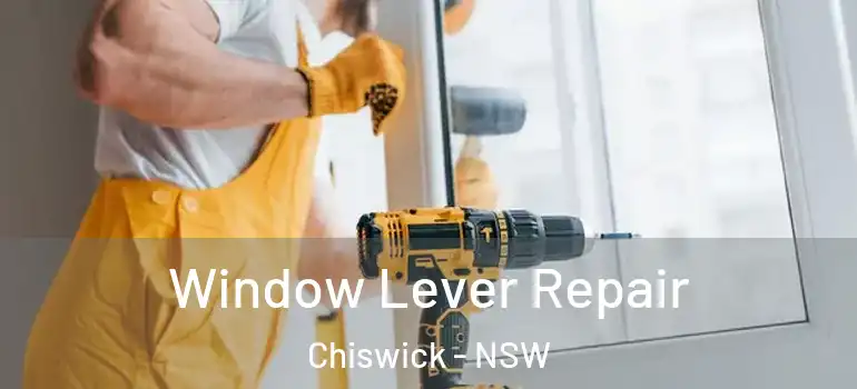 Window Lever Repair Chiswick - NSW