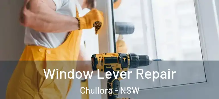  Window Lever Repair Chullora - NSW