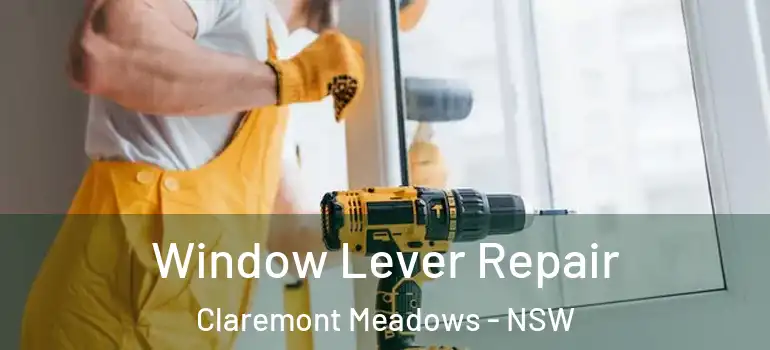 Window Lever Repair Claremont Meadows - NSW