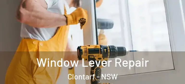  Window Lever Repair Clontarf - NSW