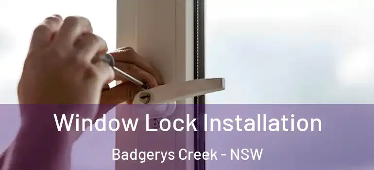 Window Lock Installation Badgerys Creek - NSW