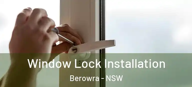 Window Lock Installation Berowra - NSW