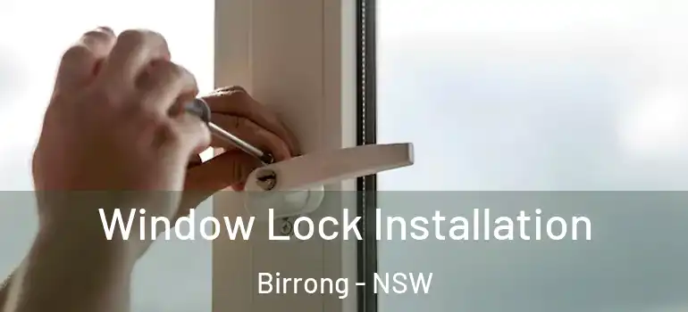 Window Lock Installation Birrong - NSW
