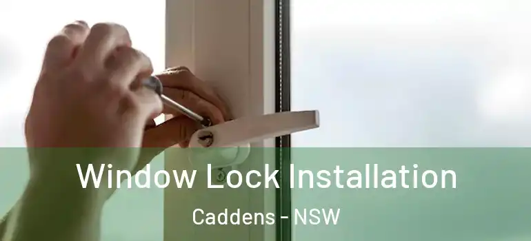  Window Lock Installation Caddens - NSW