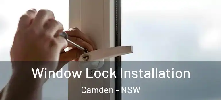 Window Lock Installation Camden - NSW