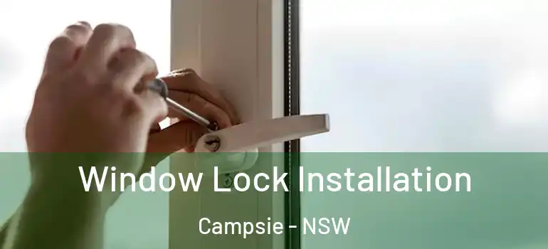 Window Lock Installation Campsie - NSW
