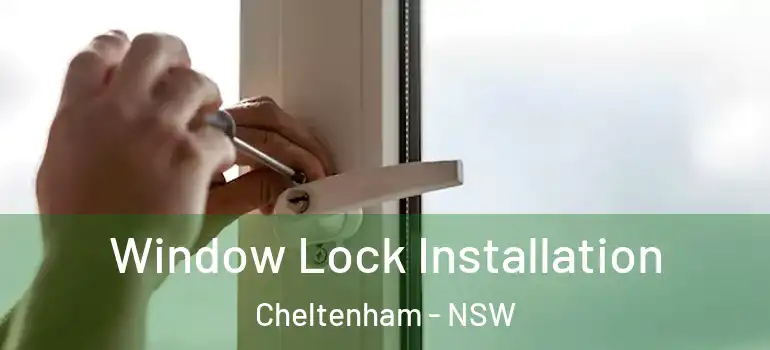 Window Lock Installation Cheltenham - NSW
