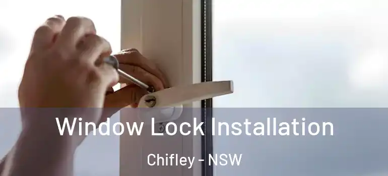 Window Lock Installation Chifley - NSW