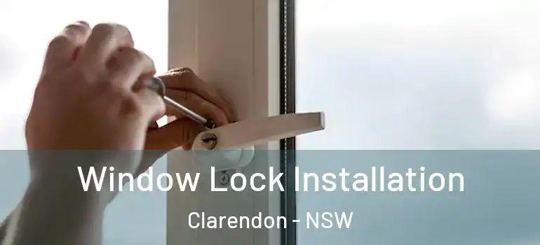  Window Lock Installation Clarendon - NSW