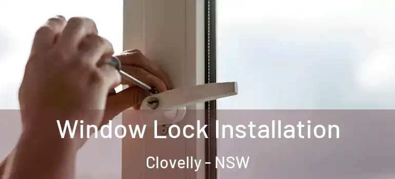 Window Lock Installation Clovelly - NSW