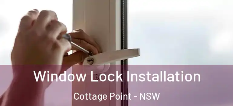 Window Lock Installation Cottage Point - NSW