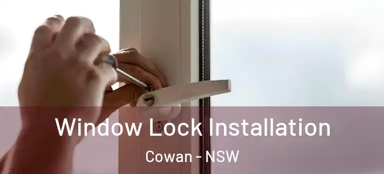 Window Lock Installation Cowan - NSW