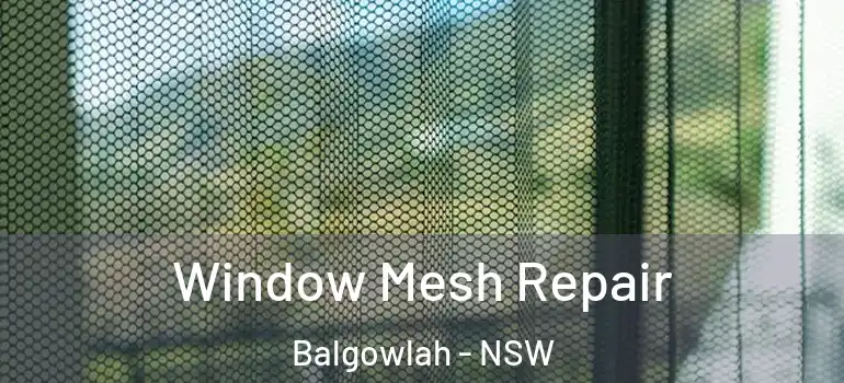  Window Mesh Repair Balgowlah - NSW