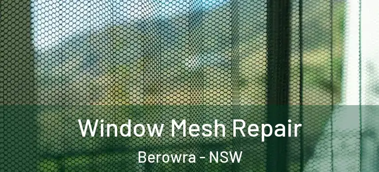Window Mesh Repair Berowra - NSW