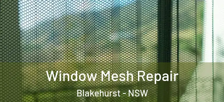 Window Mesh Repair Blakehurst - NSW