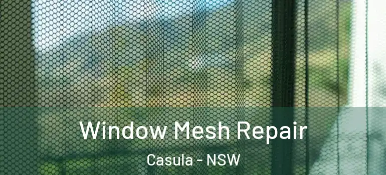  Window Mesh Repair Casula - NSW