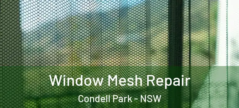  Window Mesh Repair Condell Park - NSW