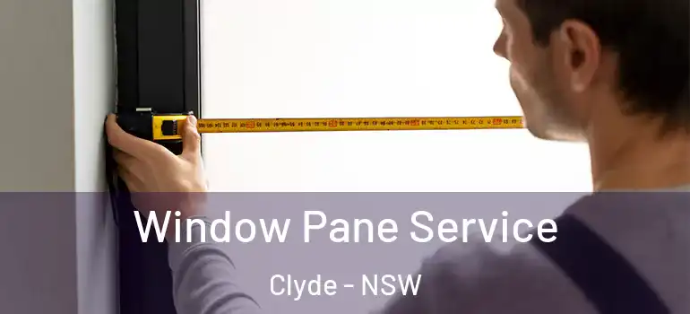 Window Pane Service Clyde - NSW