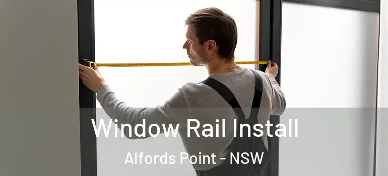  Window Rail Install Alfords Point - NSW